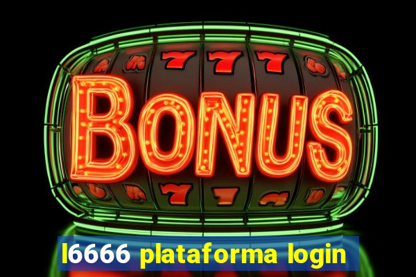 l6666 plataforma login